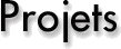 Projets